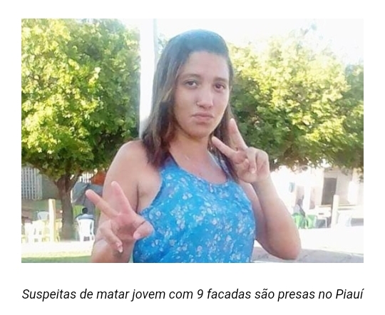Suspeitas de matar jovem com 9 facadas são presas no Piauí